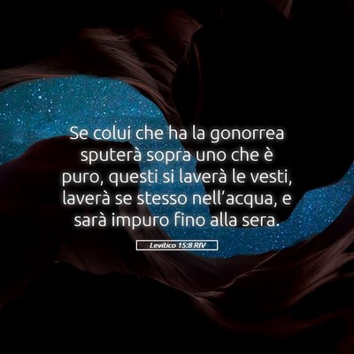 Picture 05 - Levitico 15:8 RIV - Se colui che ha la gonorrea sputerà sopra uno - Bible Verse Picture