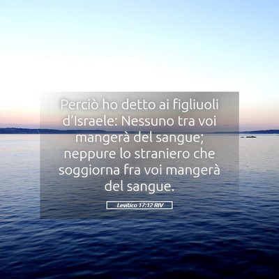Picture 05 - Levitico 17:12 RIV - Perciò ho detto ai figliuoli d’Israele: - Bible Verse Picture
