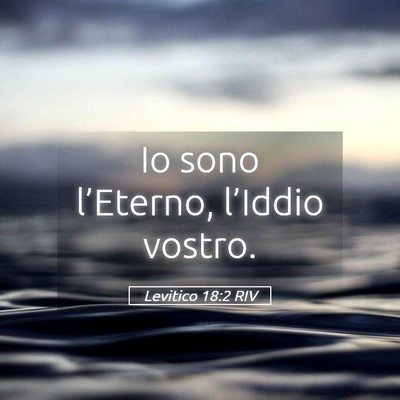 Picture 05 - Levitico 18:2 RIV - Io sono l’Eterno, l’Iddio - Bible Verse Picture
