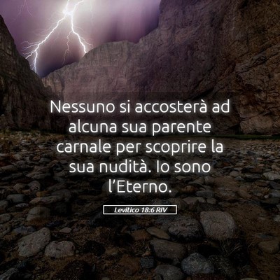 Picture 05 - Levitico 18:6 RIV - Nessuno si accosterà ad alcuna sua parente - Bible Verse Picture