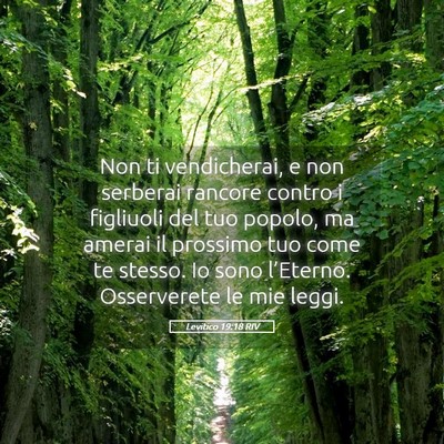 Picture 05 - Levitico 19:18 RIV - Non ti vendicherai, e non serberai rancore contro - Bible Verse Picture
