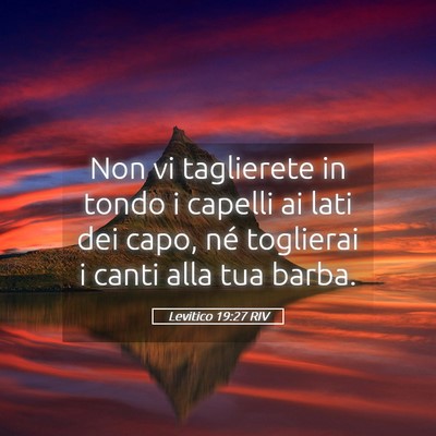 Picture 05 - Levitico 19:27 RIV - Non vi taglierete in tondo i capelli ai lati dei - Bible Verse Picture