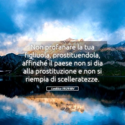 Picture 05 - Levitico 19:29 RIV - Non profanare la tua figliuola, prostituendola, - Bible Verse Picture