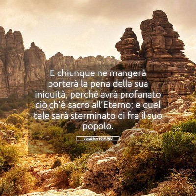 Picture 05 - Levitico 19:8 RIV - E chiunque ne mangerà porterà la pena della sua - Bible Verse Picture