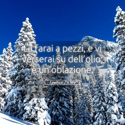 Picture 05 - Levitico 2:6 RIV - La farai a pezzi, e vi verserai su dell’olio; - Bible Verse Picture