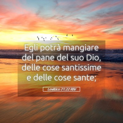 Picture 05 - Levitico 21:22 RIV - Egli potrà mangiare del pane del suo Dio, delle - Bible Verse Picture