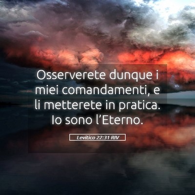 Picture 05 - Levitico 22:31 RIV - Osserverete dunque i miei comandamenti, e li - Bible Verse Picture