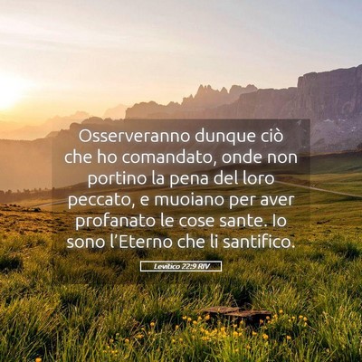 Picture 05 - Levitico 22:9 RIV - Osserveranno dunque ciò che ho comandato, onde - Bible Verse Picture