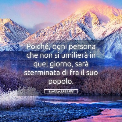 Picture 05 - Levitico 23:29 RIV - Poiché, ogni persona che non si umilierà in - Bible Verse Picture