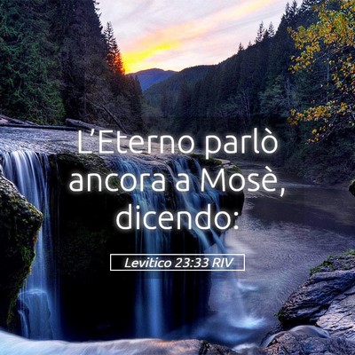 Picture 05 - Levitico 23:33 RIV - L’Eterno parlò ancora a Mosè, - Bible Verse Picture
