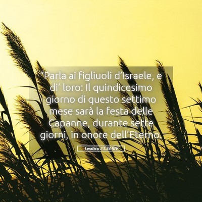 Picture 05 - Levitico 23:34 RIV - “Parla ai figliuoli d’Israele, e di’ loro: - Bible Verse Picture