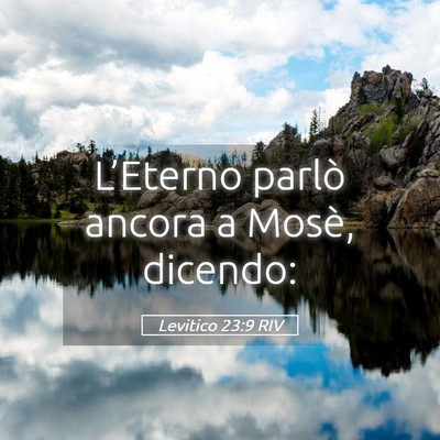 Picture 05 - Levitico 23:9 RIV - L’Eterno parlò ancora a Mosè, - Bible Verse Picture
