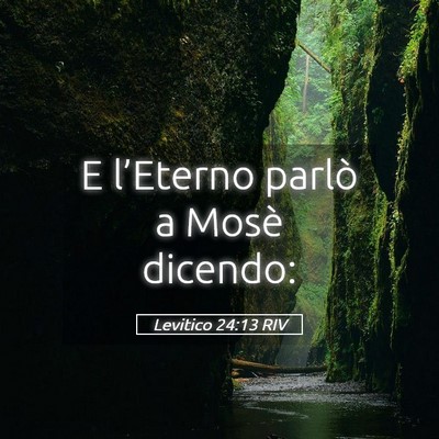 Picture 05 - Levitico 24:13 RIV - E l’Eterno parlò a Mosè - Bible Verse Picture