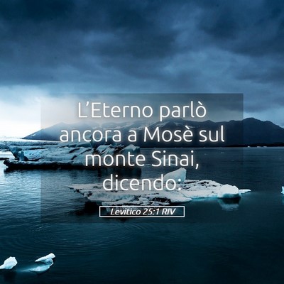 Picture 05 - Levitico 25:1 RIV - L’Eterno parlò ancora a Mosè sul monte Sinai, - Bible Verse Picture