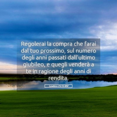 Picture 05 - Levitico 25:15 RIV - Regolerai la compra che farai dal tuo prossimo, - Bible Verse Picture