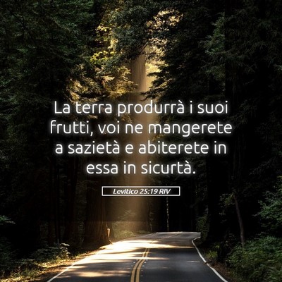 Picture 05 - Levitico 25:19 RIV - La terra produrrà i suoi frutti, voi ne - Bible Verse Picture