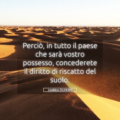 Picture 05 - Levitico 25:24 RIV - Perciò, in tutto il paese che sarà vostro - Bible Verse Picture