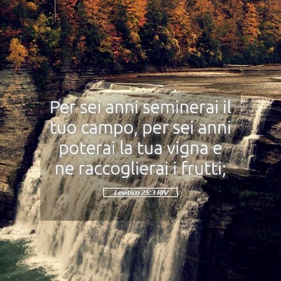 Picture 05 - Levitico 25:3 RIV - Per sei anni seminerai il tuo campo, per sei anni - Bible Verse Picture
