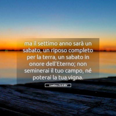 Picture 05 - Levitico 25:4 RIV - ma il settimo anno sarà un sabato, un riposo - Bible Verse Picture