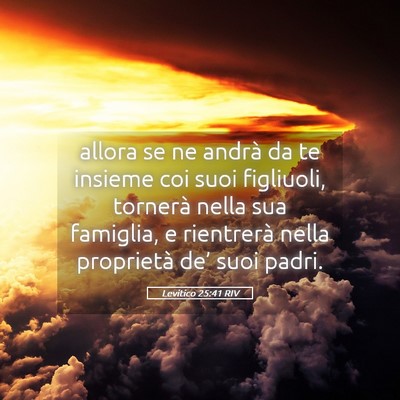Picture 05 - Levitico 25:41 RIV - allora se ne andrà da te insieme coi suoi - Bible Verse Picture