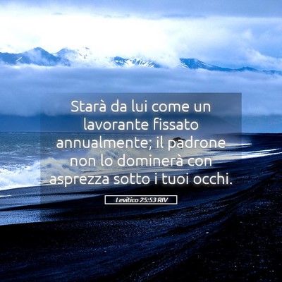 Picture 05 - Levitico 25:53 RIV - Starà da lui come un lavorante fissato - Bible Verse Picture