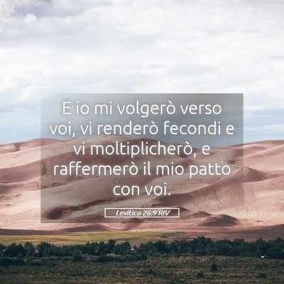 Picture 05 - Levitico 26:9 RIV - E io mi volgerò verso voi, vi renderò fecondi e - Bible Verse Picture