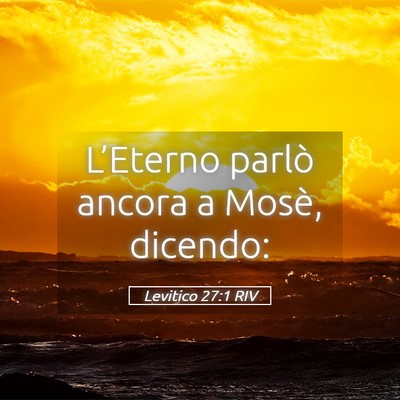 Picture 05 - Levitico 27:1 RIV - L’Eterno parlò ancora a Mosè, - Bible Verse Picture