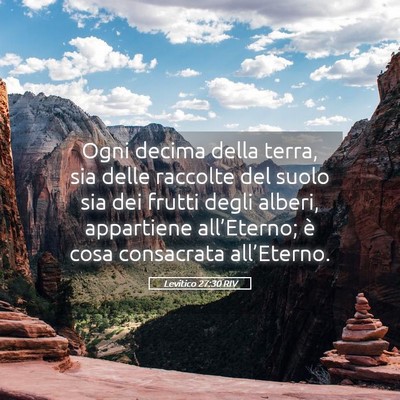 Picture 05 - Levitico 27:30 RIV - Ogni decima della terra, sia delle raccolte del - Bible Verse Picture