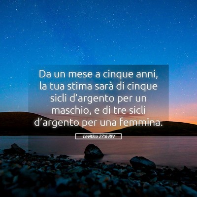 Picture 05 - Levitico 27:6 RIV - Da un mese a cinque anni, la tua stima sarà di - Bible Verse Picture