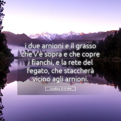 Picture 05 - Levitico 3:15 RIV - i due arnioni e il grasso che v’è sopra e che - Bible Verse Picture