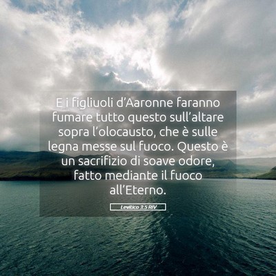 Picture 05 - Levitico 3:5 RIV - E i figliuoli d’Aaronne faranno fumare tutto - Bible Verse Picture