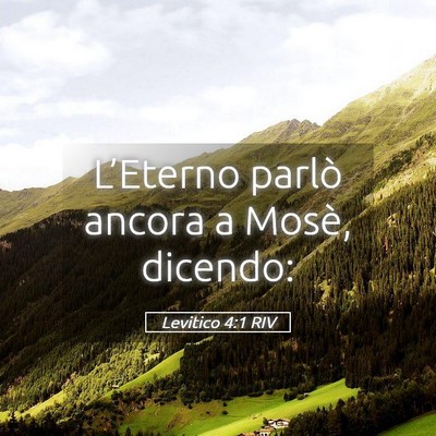 Picture 05 - Levitico 4:1 RIV - L’Eterno parlò ancora a Mosè, - Bible Verse Picture