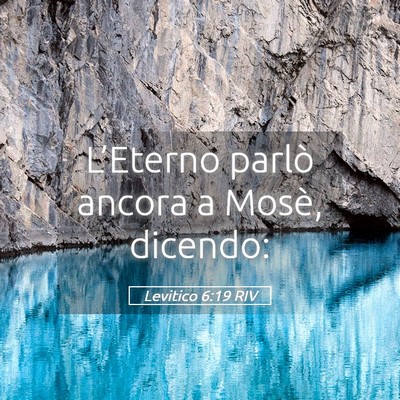 Picture 05 - Levitico 6:19 RIV - L’Eterno parlò ancora a Mosè, - Bible Verse Picture