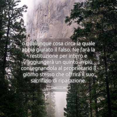 Picture 05 - Levitico 6:5 RIV - o qualunque cosa circa la quale abbia giurato il - Bible Verse Picture