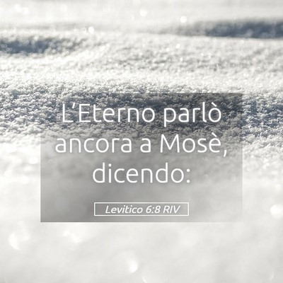 Picture 05 - Levitico 6:8 RIV - L’Eterno parlò ancora a Mosè, - Bible Verse Picture