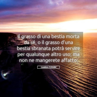 Picture 05 - Levitico 7:24 RIV - Il grasso di una bestia morta da sé, o il grasso - Bible Verse Picture