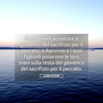 Picture 05 - Levitico 8:14 RIV - Fece quindi accostare il giovenco del sacrifizio - Bible Verse Picture