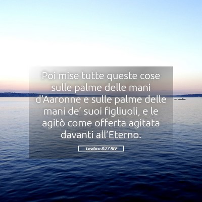 Picture 05 - Levitico 8:27 RIV - Poi mise tutte queste cose sulle palme delle mani - Bible Verse Picture
