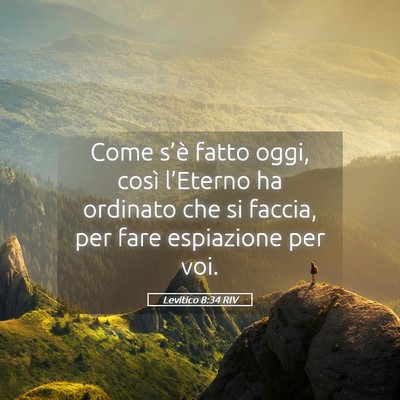 Picture 05 - Levitico 8:34 RIV - Come s’è fatto oggi, così l’Eterno ha - Bible Verse Picture