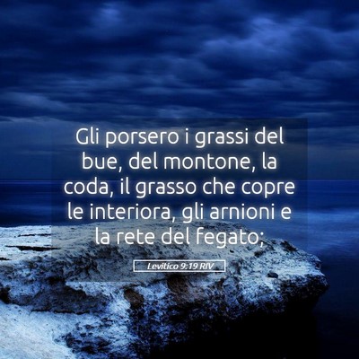Picture 05 - Levitico 9:19 RIV - Gli porsero i grassi del bue, del montone, la - Bible Verse Picture