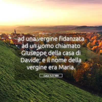 Picture 05 - Luca 1:27 RIV - ad una vergine fidanzata ad un uomo chiamato - Bible Verse Picture