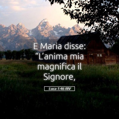 Picture 05 - Luca 1:46 RIV - E Maria disse: “L’anima mia magnifica il - Bible Verse Picture