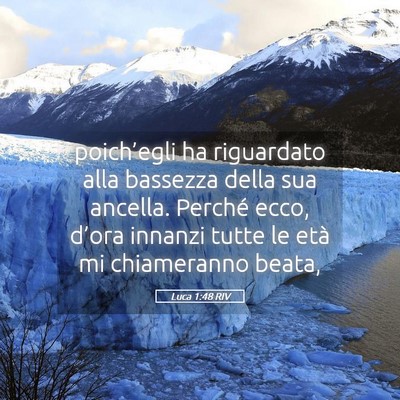 Picture 05 - Luca 1:48 RIV - poich’egli ha riguardato alla bassezza della - Bible Verse Picture
