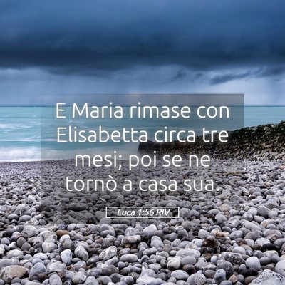 Picture 05 - Luca 1:56 RIV - E Maria rimase con Elisabetta circa tre mesi; poi - Bible Verse Picture