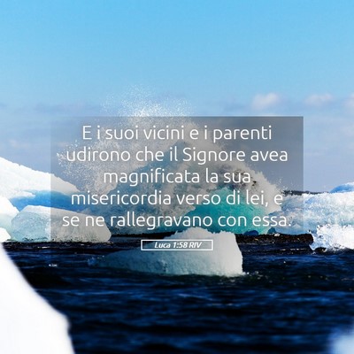 Picture 05 - Luca 1:58 RIV - E i suoi vicini e i parenti udirono che il - Bible Verse Picture