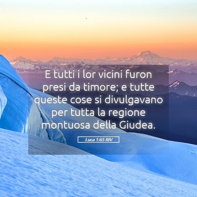 Picture 05 - Luca 1:65 RIV - E tutti i lor vicini furon presi da timore; e - Bible Verse Picture