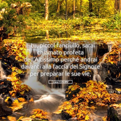 Picture 05 - Luca 1:76 RIV - E tu, piccol fanciullo, sarai chiamato profeta - Bible Verse Picture
