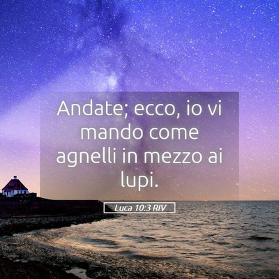 Picture 05 - Luca 10:3 RIV - Andate; ecco, io vi mando come agnelli in mezzo - Bible Verse Picture