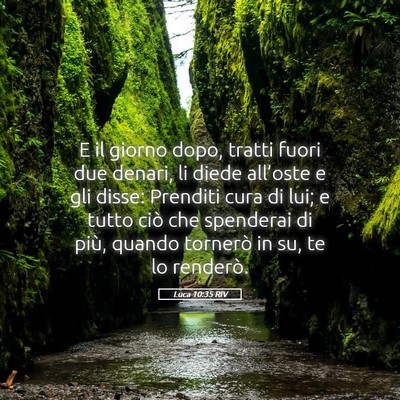 Picture 05 - Luca 10:35 RIV - E il giorno dopo, tratti fuori due denari, li - Bible Verse Picture