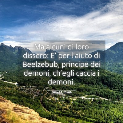 Picture 05 - Luca 11:15 RIV - Ma alcuni di loro dissero: E’ per l’aiuto di - Bible Verse Picture